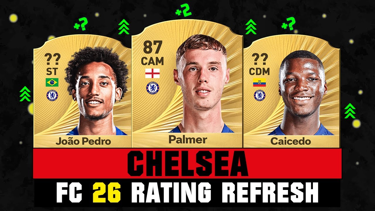 FIFA 26 | CHELSEA PLAYER RATINGS IN FC 26! 😱🔥 ft. Palmer, Joao Pedro, Caicedo&hellip;