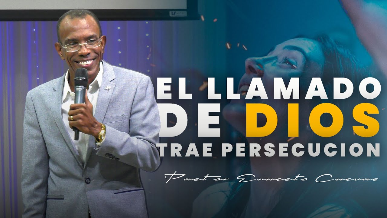 EL LLAMADO DE DIOS TRAE PERSECUCION | PASTOR ERNESTO CUEVAS | @pastorernestocuevasoficial