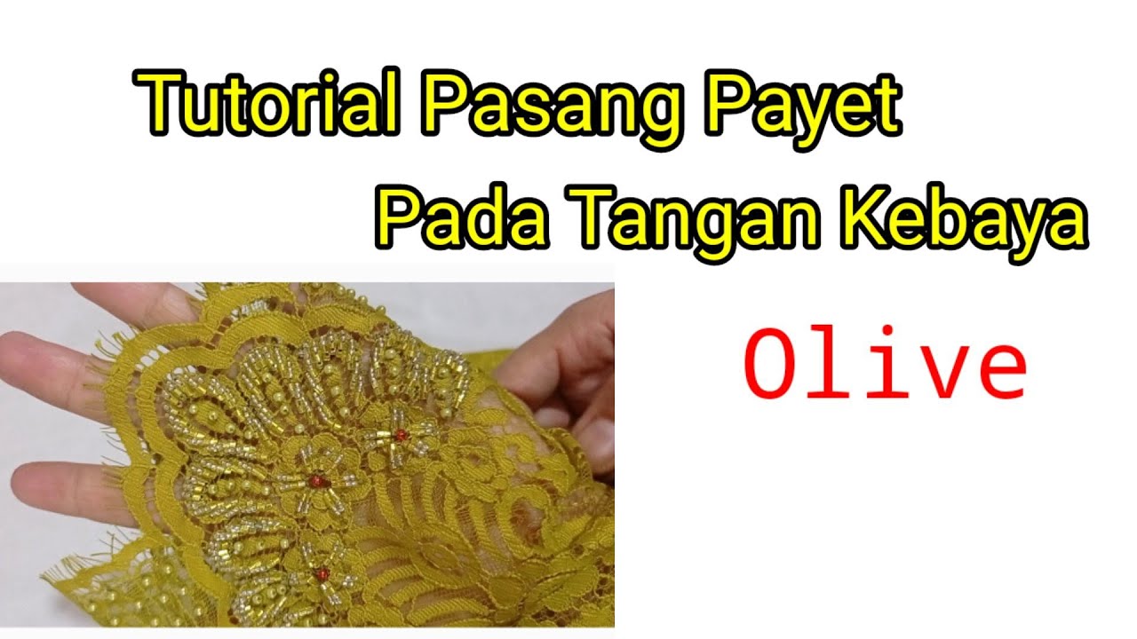 Tutorial Pasang Payet Pada Tangan Kebaya Olive ll Tutorial Putting Sequins On Olive Kebaya Hands