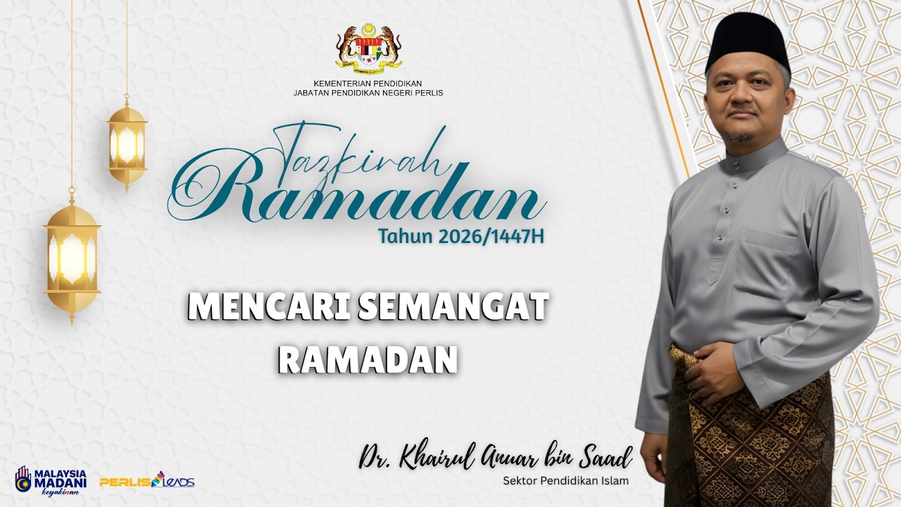 EPISOD 1 - TAZKIRAH RAMADAN 2026/1447H - “MENCARI SEMANGAT RAMADAN”