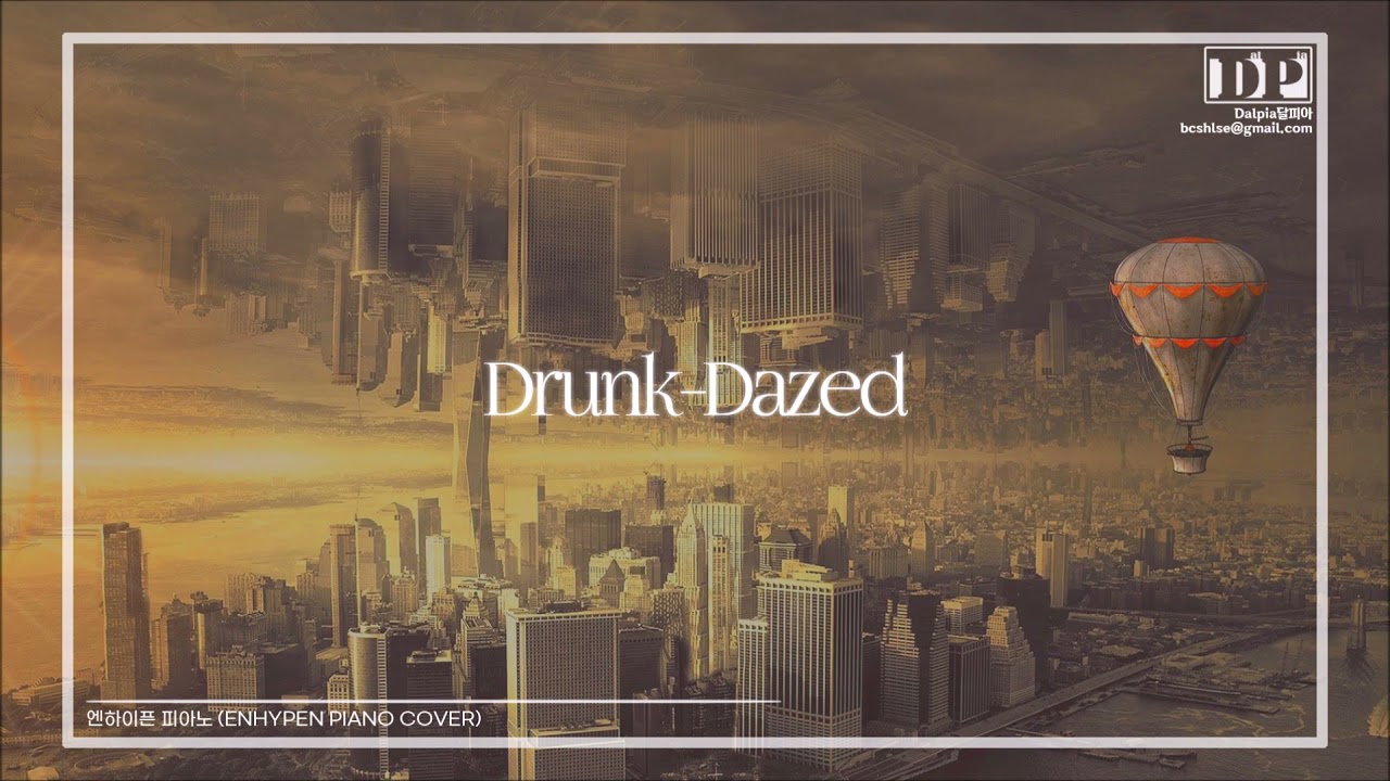 엔하이픈 Drunk-Dazed 피아노(ENHYPEN 'Drunk-Dazed' Piano)