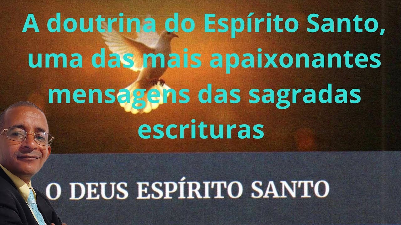 O Espírito Santo à terceira pessoa da santíssima trindade - Lição 8 da - E.B.D 