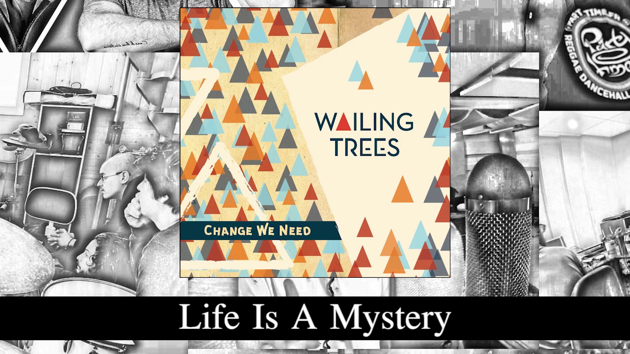 Wailing Trees - Life Is A Mystery
