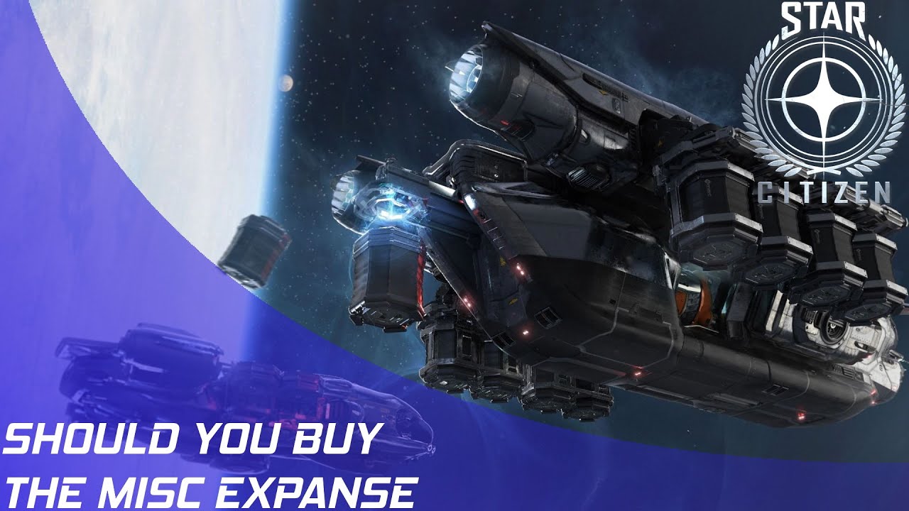 Star Citizen: Should you buy the MISC Expanse?
