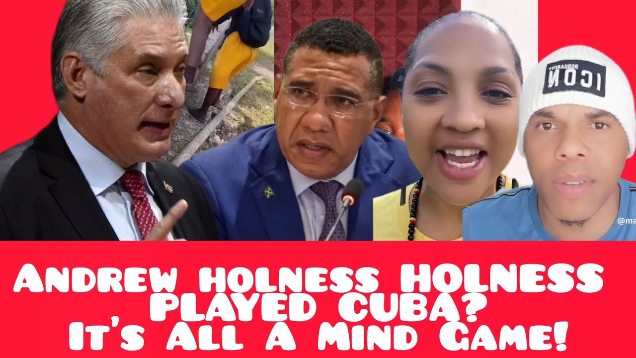Andrew Holness Played Cuba? It's All A Mind Game!🇯🇲 🇨🇺🤔