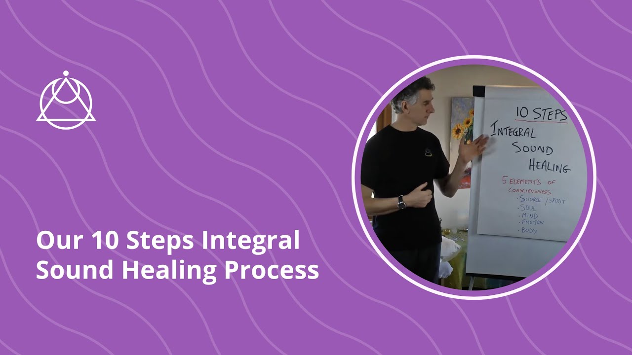 10 Steps Of Integral Sound Healing