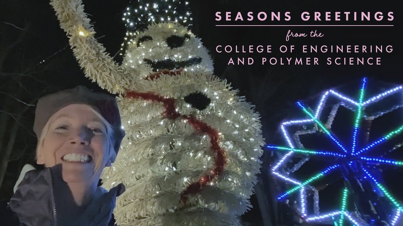 Season’s Greetings from The College of Engineering and Polymer Science