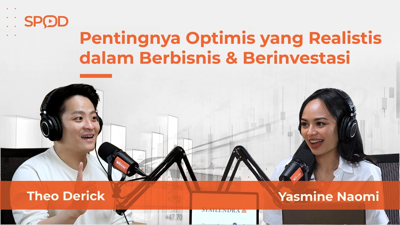 Pentingnya Optimis yang Realistis dalam Berbisnis & Berinvestasi (ft. Theo Derick) | SPOD