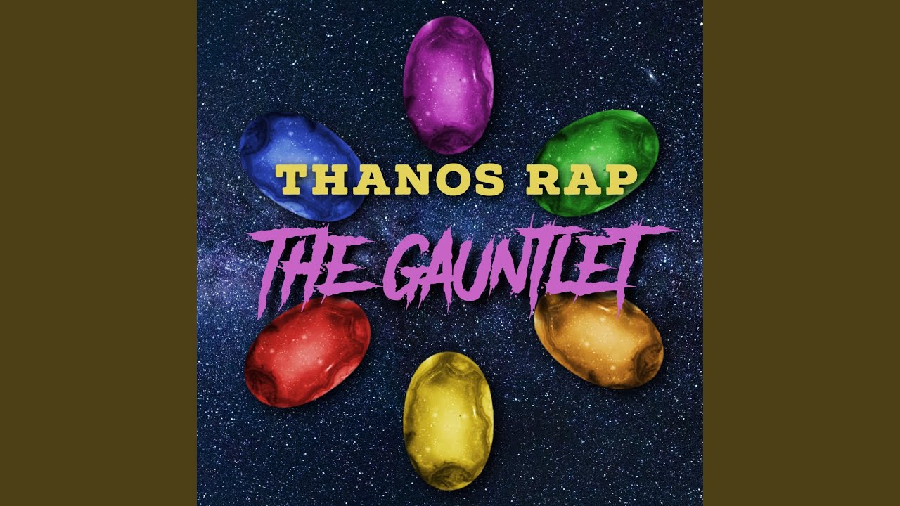 Thanos Rap (The Gauntlet)