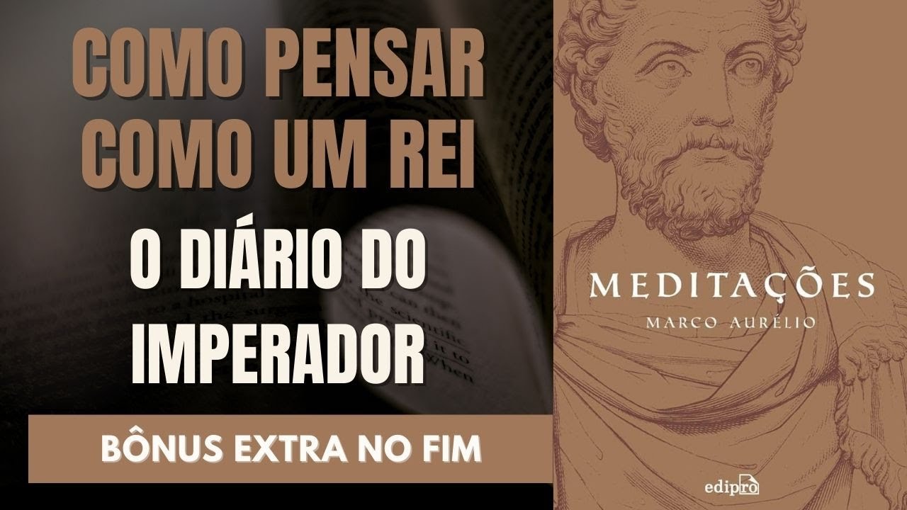 MEDITAÇÕES – MARCO AURÉLIO: A SÍNTESE DEFINITIVA + BÔNUS EXTRA