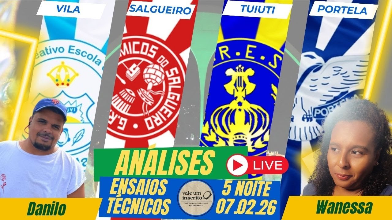 Vale Análise Pós Ensaio Técnico 5º Noite 07.02.26 - Vila Isabel, Salgueiro, Tuiuti e Portela