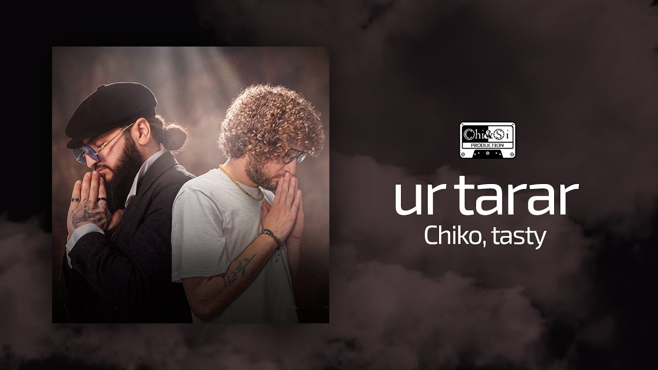 Chiko, tasty - ur tarar (Официальная премьера трека)