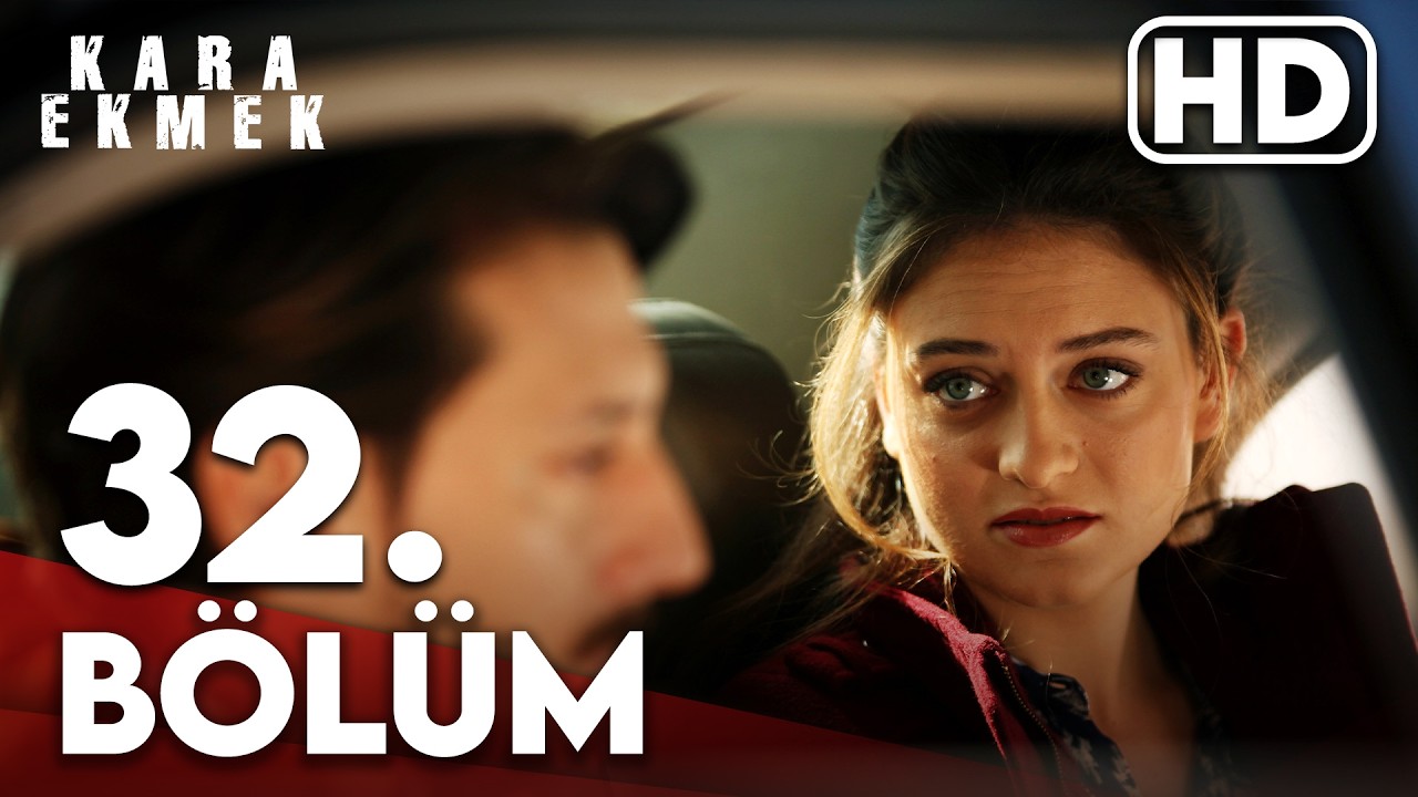 Kara Ekmek 32. Bölüm HD
