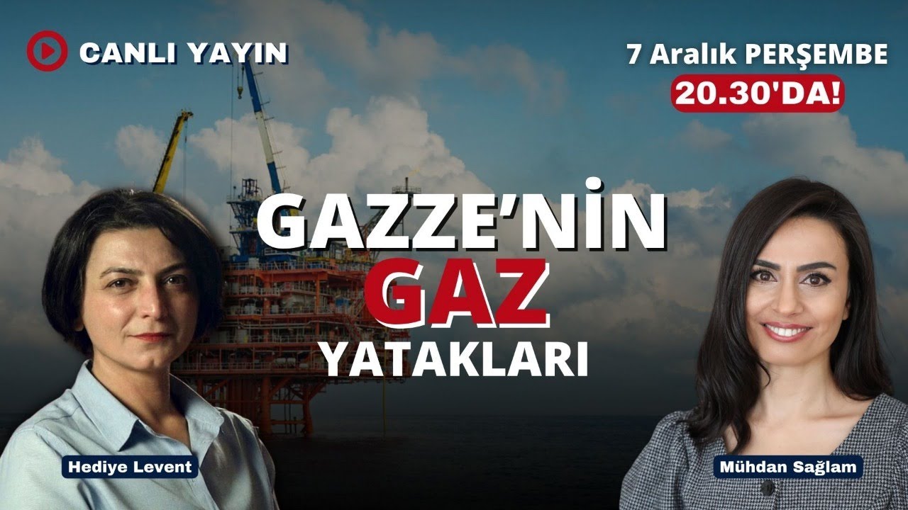 Gazze'nin gaz yatakları... Enerji uzmanı Mühdan Sağlam ile konuşuyoruz.