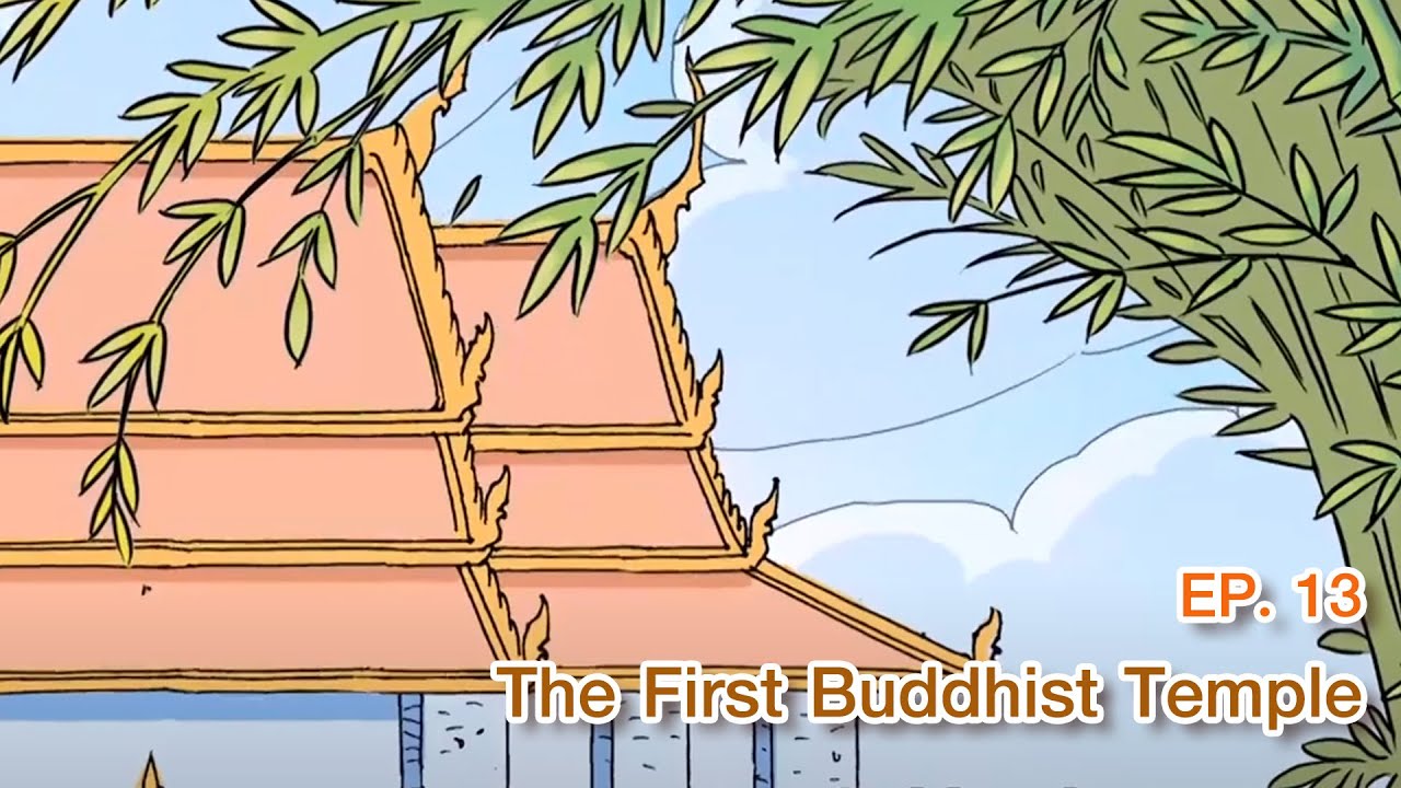 The Life of the Buddha| Ep13 | The First Buddhist Temple