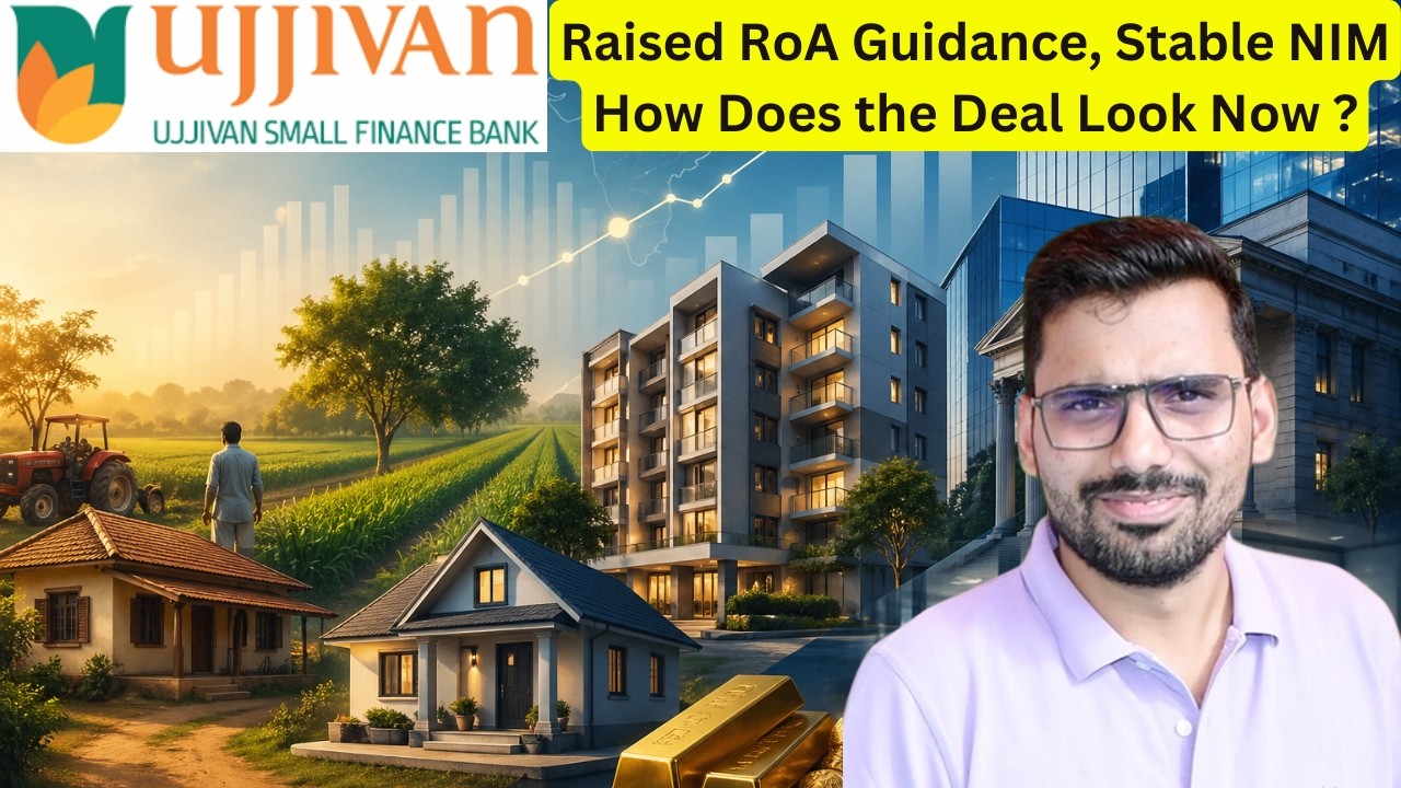 Ujjivan Small Finance Bank 📈 Raised RoA Guidance 🔥 Stable NIM 🚀 How Does the Deal Look Now?