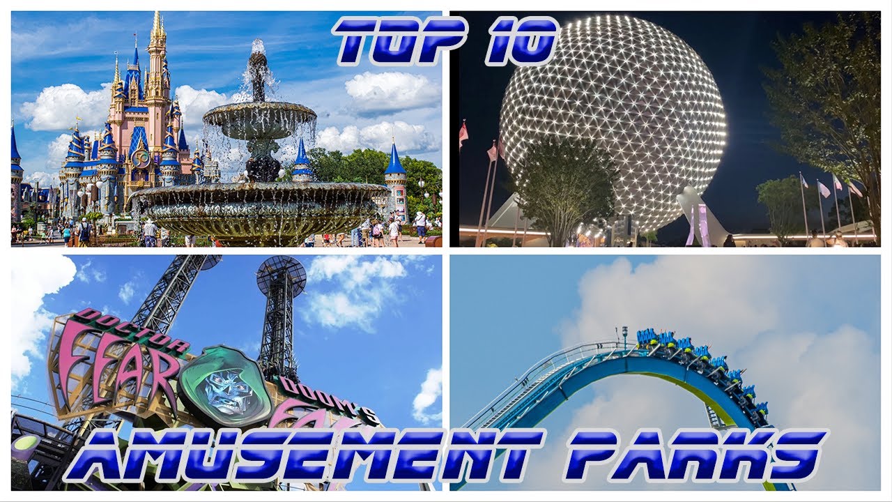 Top 10 Amusement Parks 2021