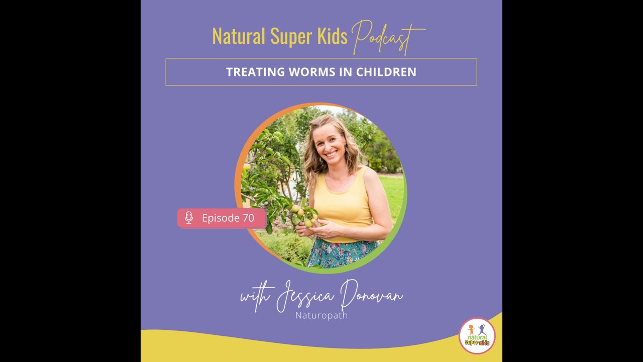 Episode 70: Treating Worms in Children
