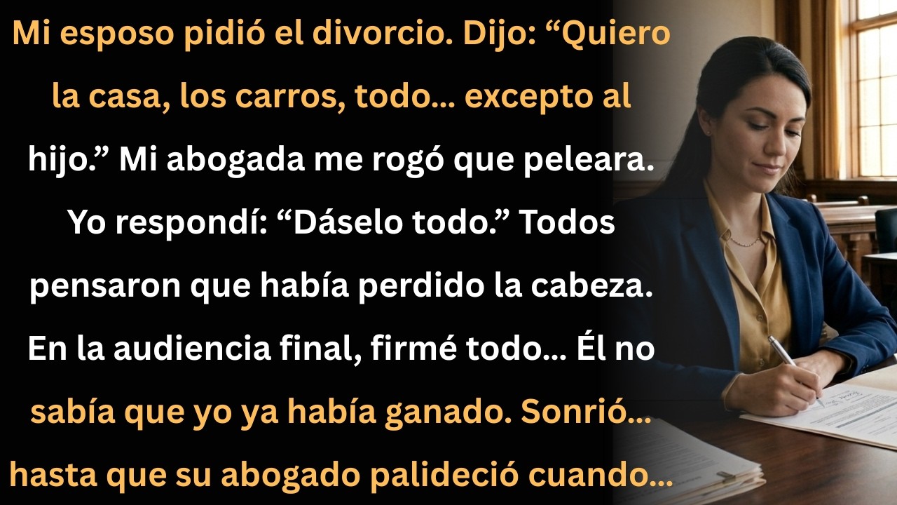 Le di todo a mi esposo… y su abogado palideció en la audiencia final.