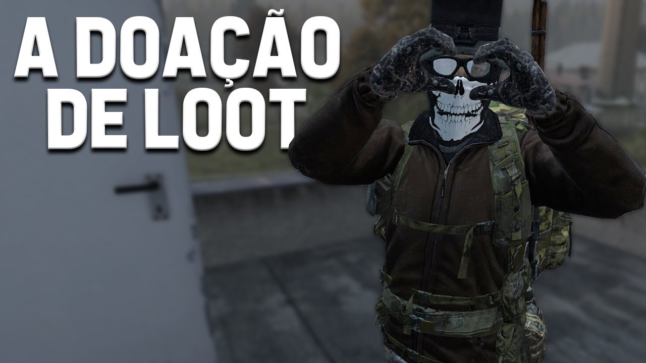 A DOAÇÃO DE LOOT - DayZ