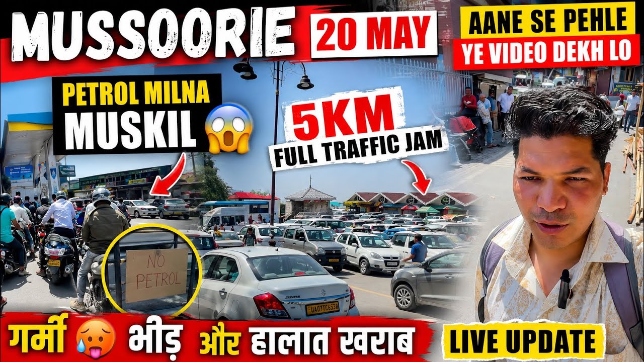 Watch This Video Before Coming to Mussoorie 😱 Hard to Find Petrol | 5 km Full Traffic Jam May 20