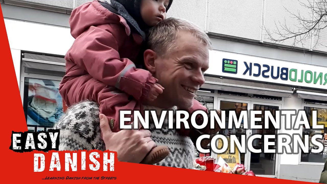 Are you concerned about the environment? | Easy Danish 13