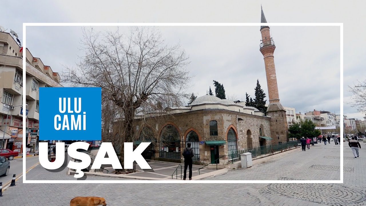 Uşak Ulu Cami - Uşak