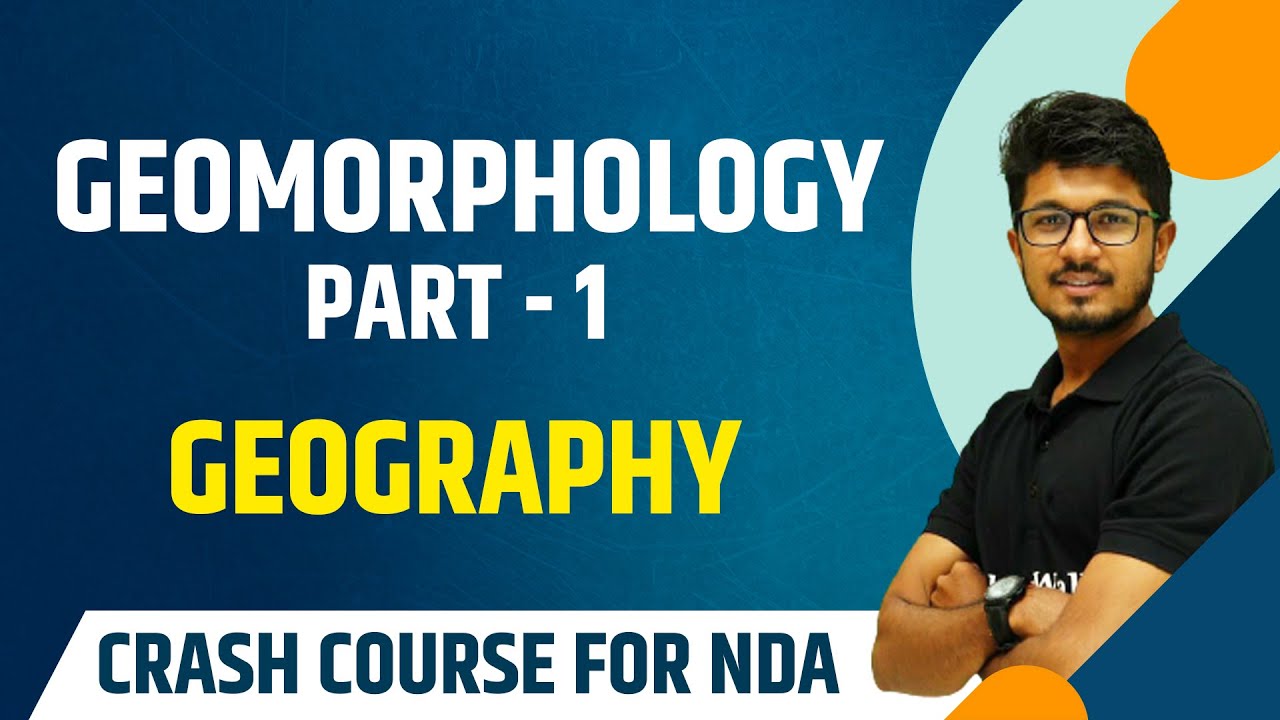 Geomorphology : Geography | Theory with MCQs | NDA Crash Course