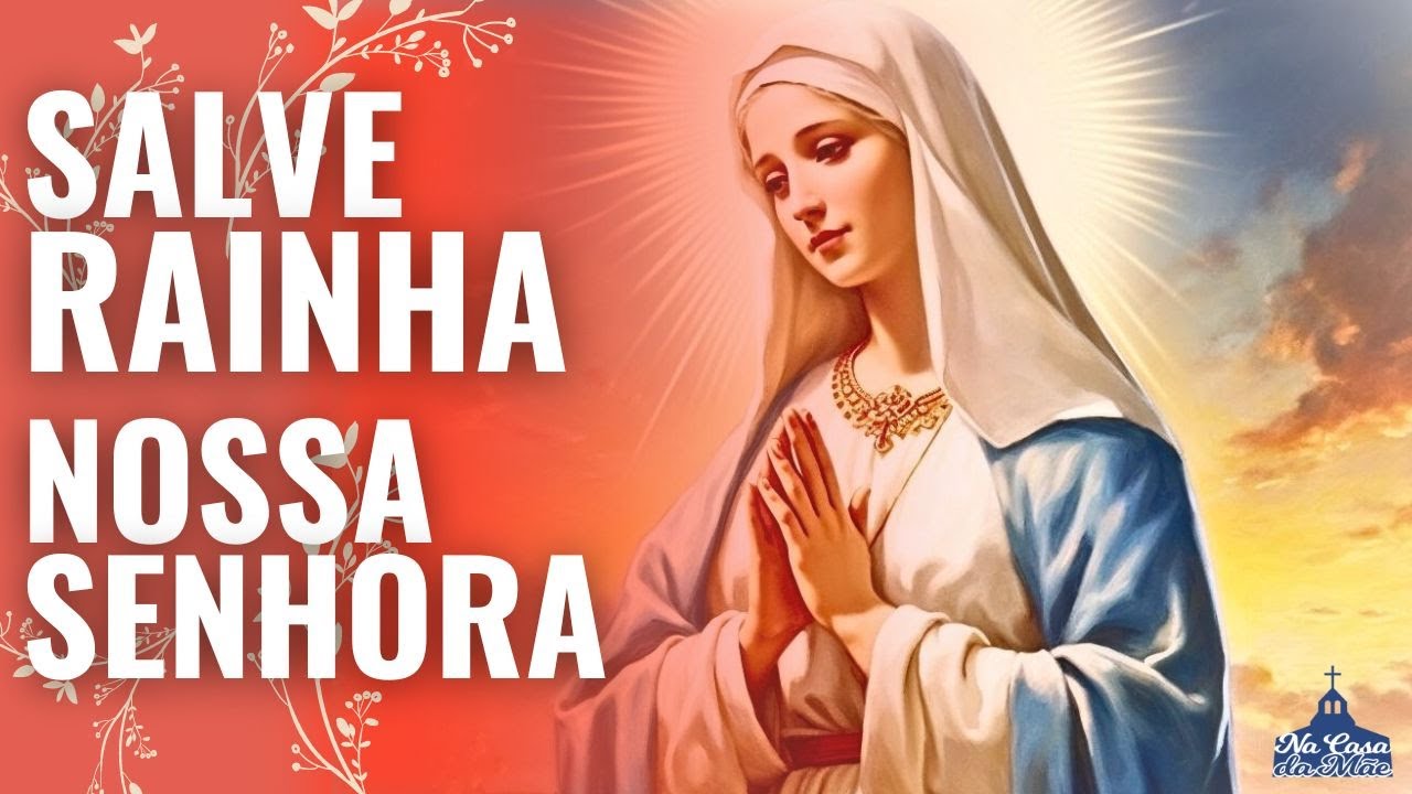 Salve Rainha Nossa Senhora
