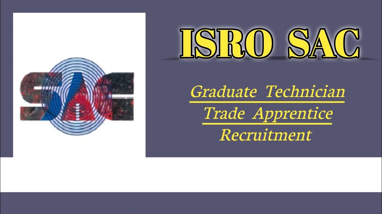 ISRO SAC Notification Apply 2026 || Graduate Technician/ Trade Apprentice Post Out🔥|| Online Details