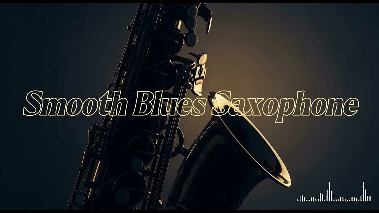 [playlist] Smooth Blues Saxophone