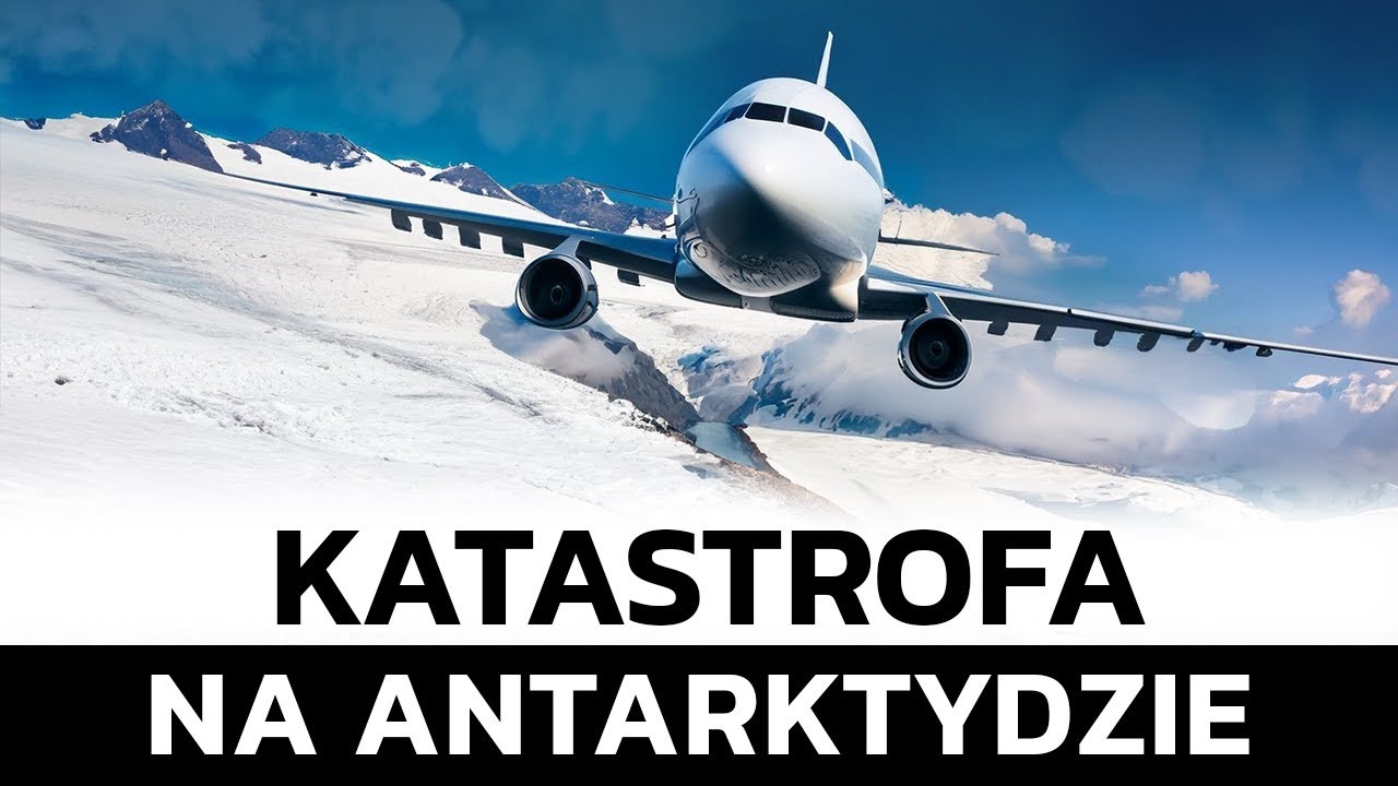 SAMOLOT ROZBIJA SIĘ NA ANTARKTYDZIE! KATASTROFA LOTU AIR NEW ZEALAND 901