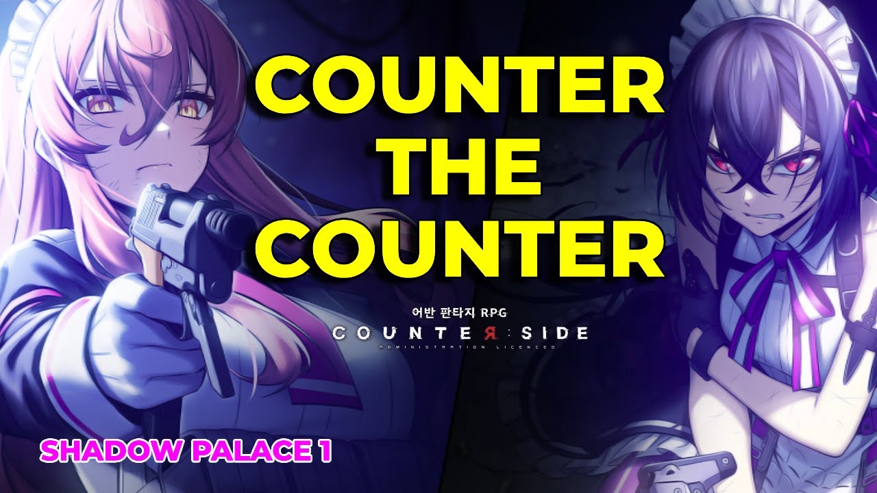 Counter:Side SEA GUIDE -  How to beat Shadow Palace 1