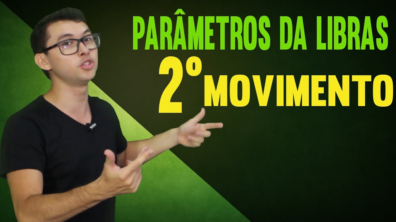 PARÂMETROS DA LIBRAS | MOVIMENTO | PARTE 02/05 | DANRLEY OLIVEIRA