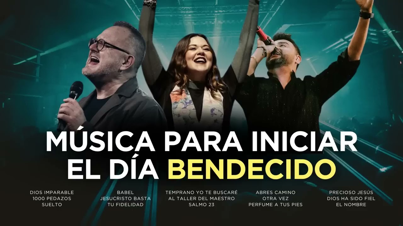 Música CRISTIANA Para Iniciar el Día Lleno de BENDICIONES / Marcos Witt, Un Corazón, Alex Campos...