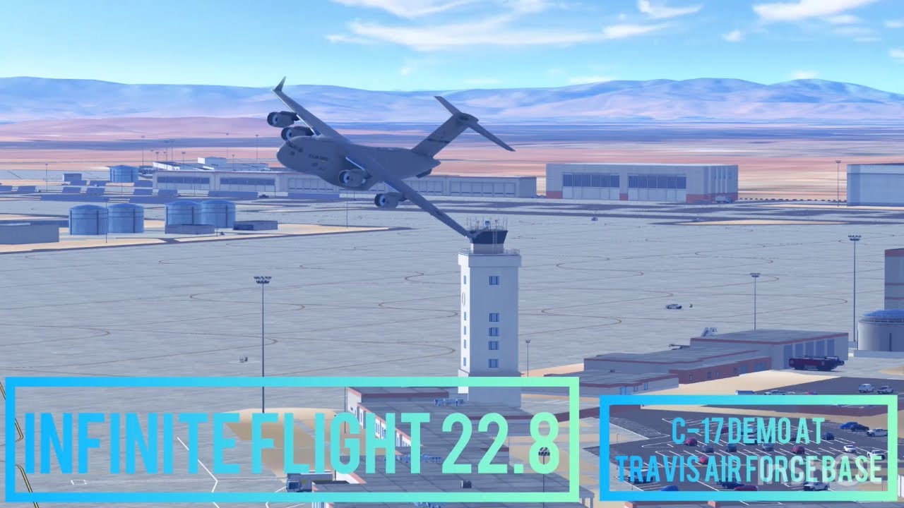 INFINITE FLIGHT 22.8 IS OUT | C-17 Demo at Travis Air Force Base