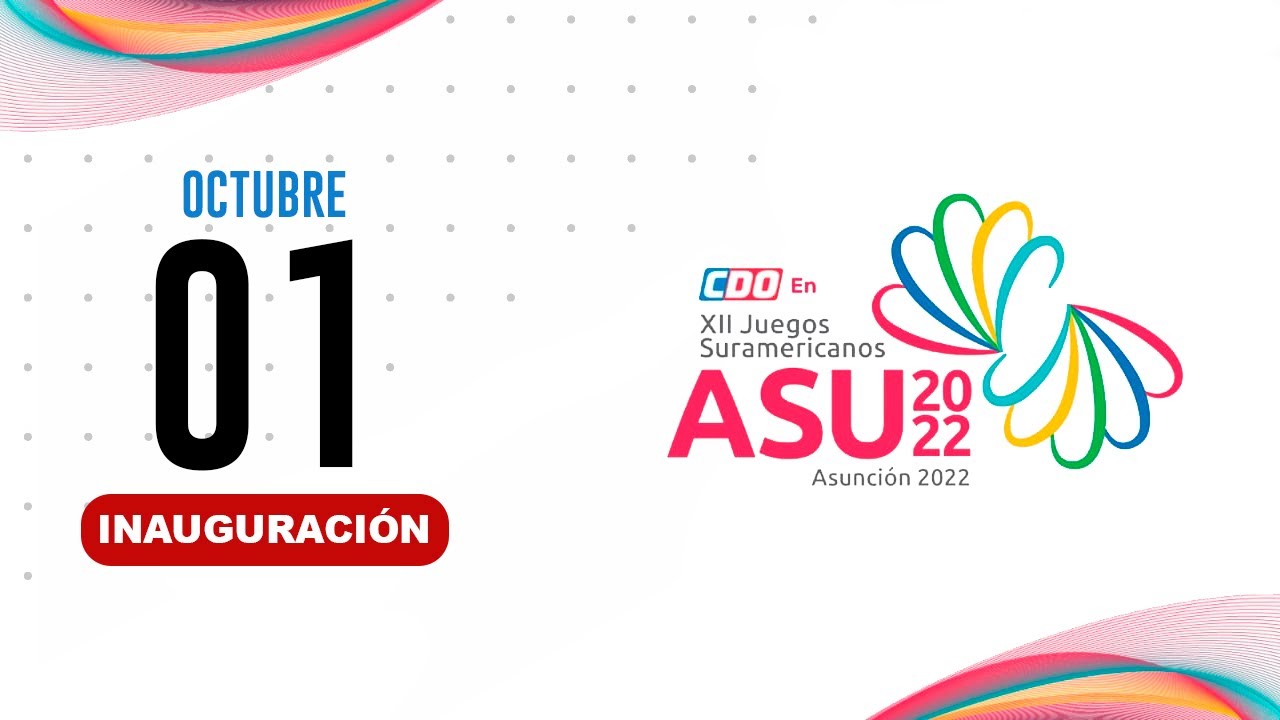 CDO EN ASUNCIÓN: Ceremonia Inaugural Juegos Suramericanos