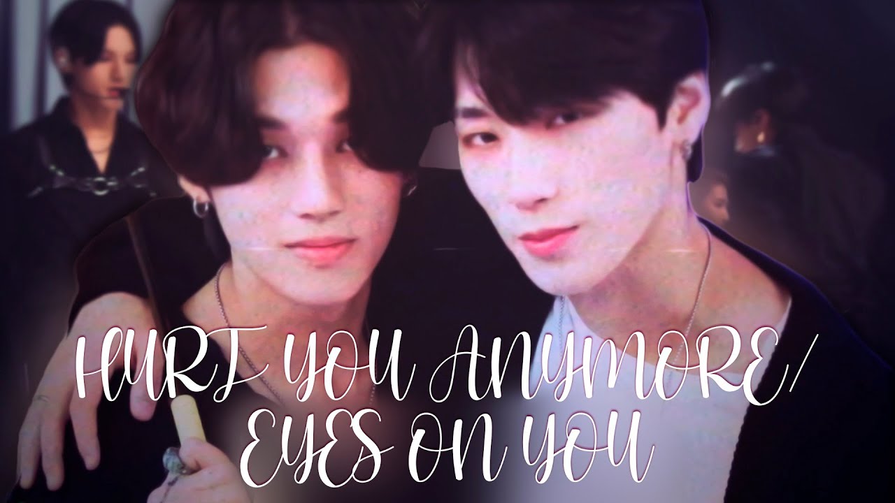 ｢ FMV ｣ HURT YOU ANYMORE / EYES ON YOU ✘ WOOSAN