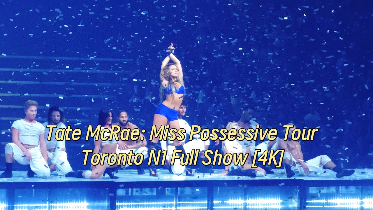 Tate McRae: Miss Possessive Tour | Toronto N1 Full Show [4K]