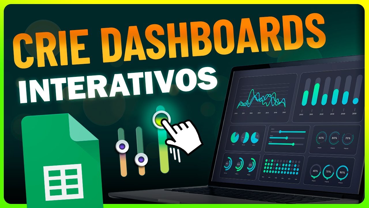 Guia Definitivo para Criar DASHBOARDS INTERATIVOS no Google Sheets
