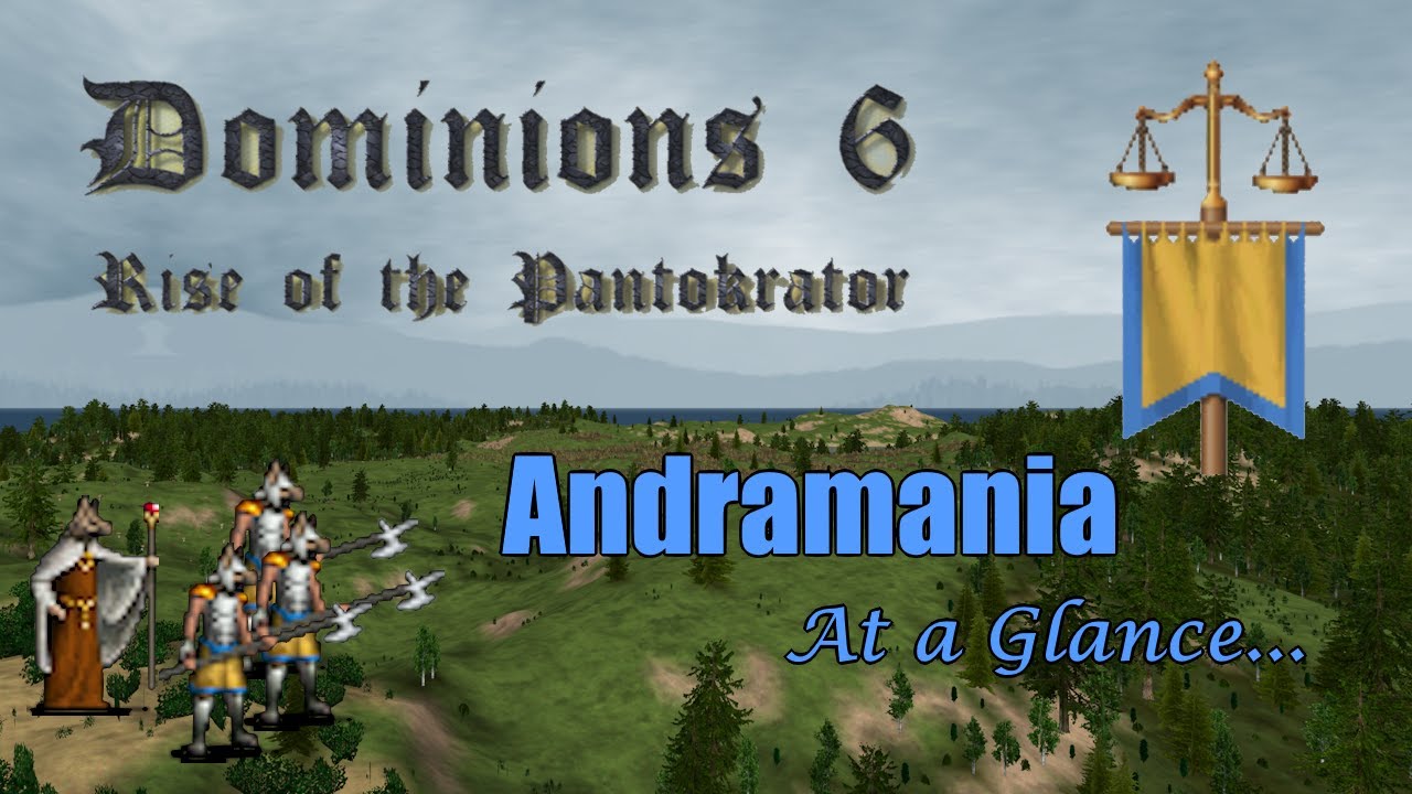 Dominions 6 - LA Andramania Strategy at a Glance