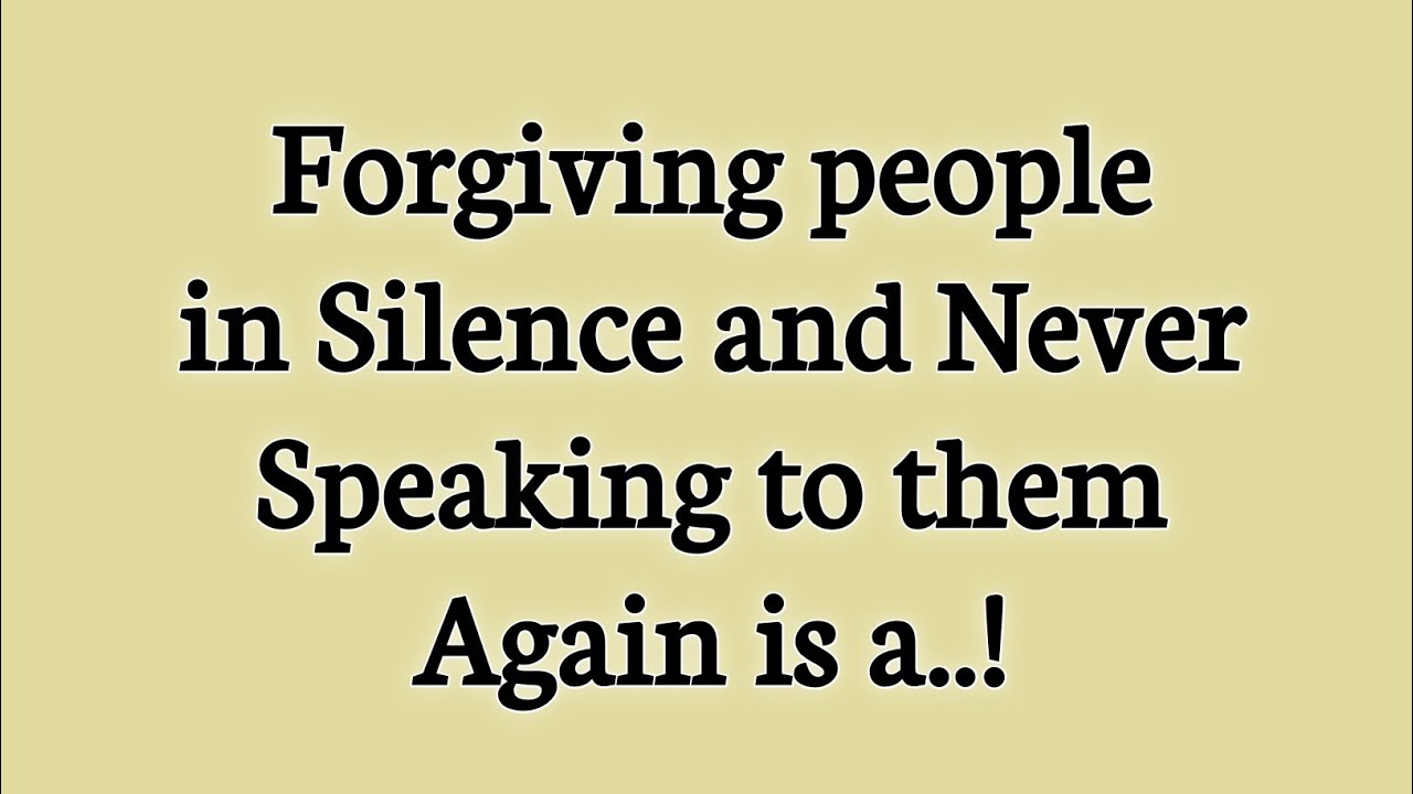 Forgiving people in silence and never speaking to them again 😊🧠 | Emotional Intelligence Psychology