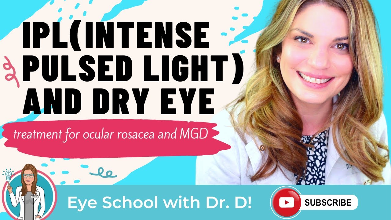 IPL(intense pulsed light) and Dry Eye: Treatment For Ocular Rosacea and MGD | Eye Doctor Explains