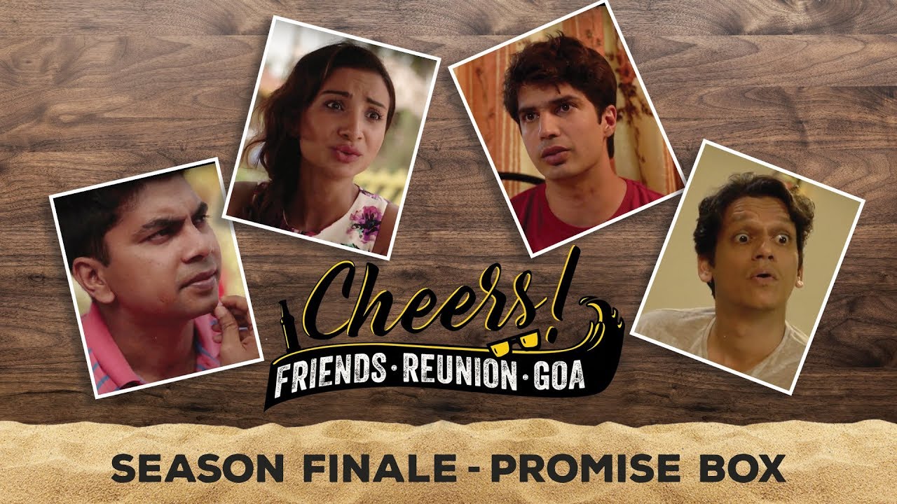 Cheers - Friends. Reunion. Goa | Web Series | Season Finale - Promise Box | Cheers!