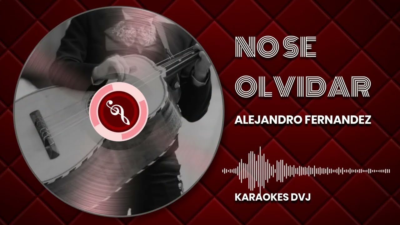 KARAOKE NO SE OLVIDAR TONO BAJO