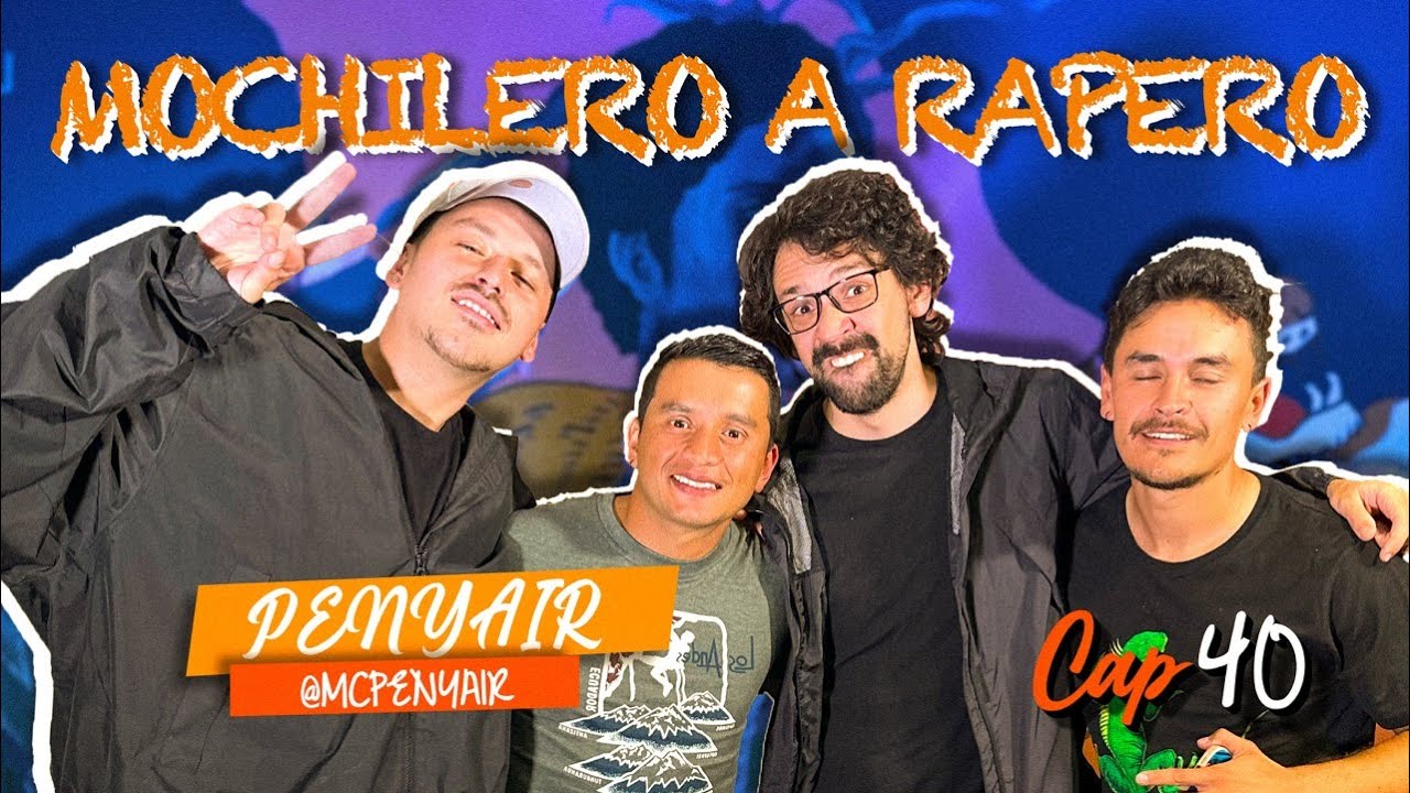 La Cordada Cap #40 | De MOCHILERO a RAPERO, la aventura de @PenyairOficial