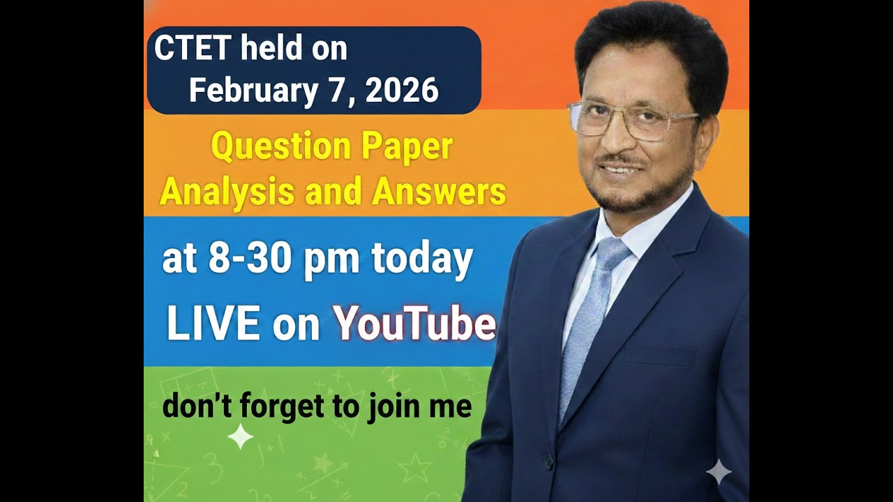 CTET held on January 7, 2026, Question Paper Analysis and Answers at 8-30 pm today  LIVE on  YouTube