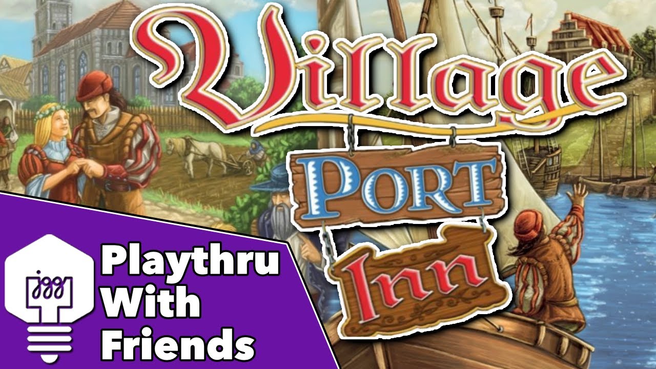 Village: Inn & Port - Playthrough With Friends!