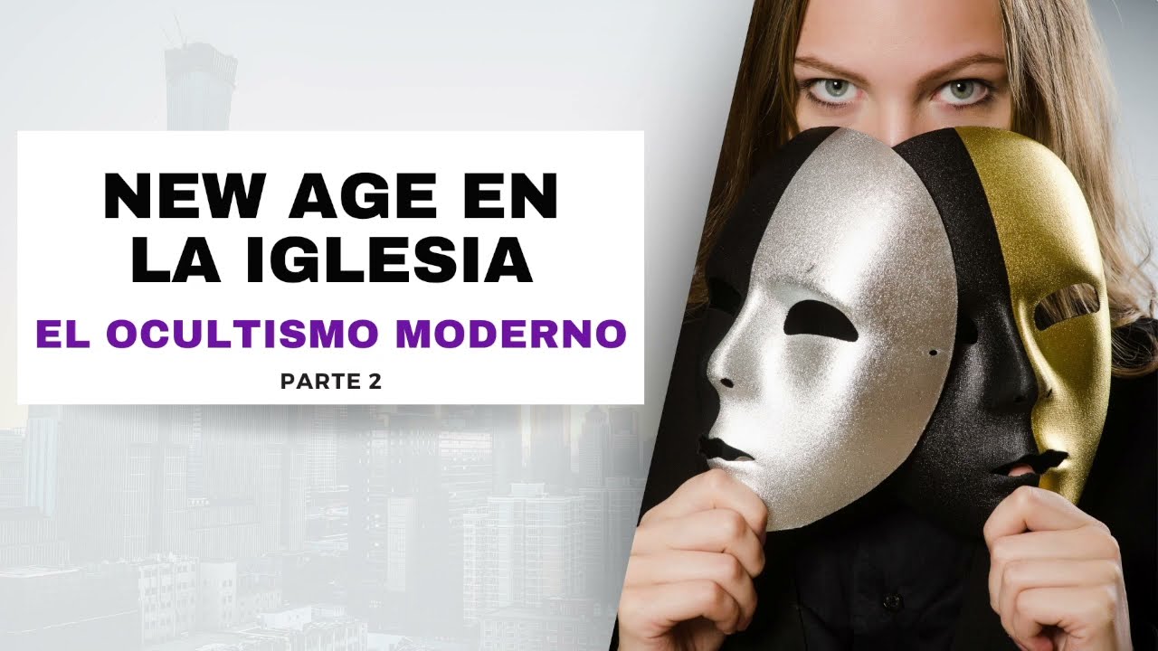 ''New Age en la iglesia'', el ocultismo moderno.