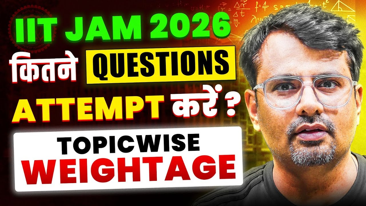IIT-JAM 2026 | Сколько вопросов нужно попробовать? | Вес по темам | Автор: GP Sir